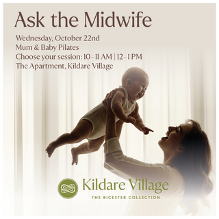 Ask the Midwife x Kildare Village: Mums’ Morning Pop-Up